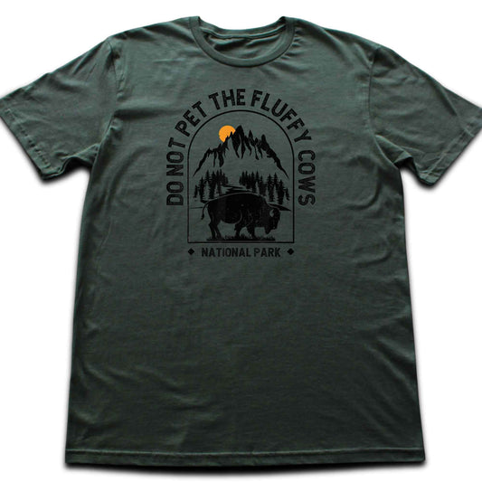 Don't Pet the Fluffy Cows T-shirt