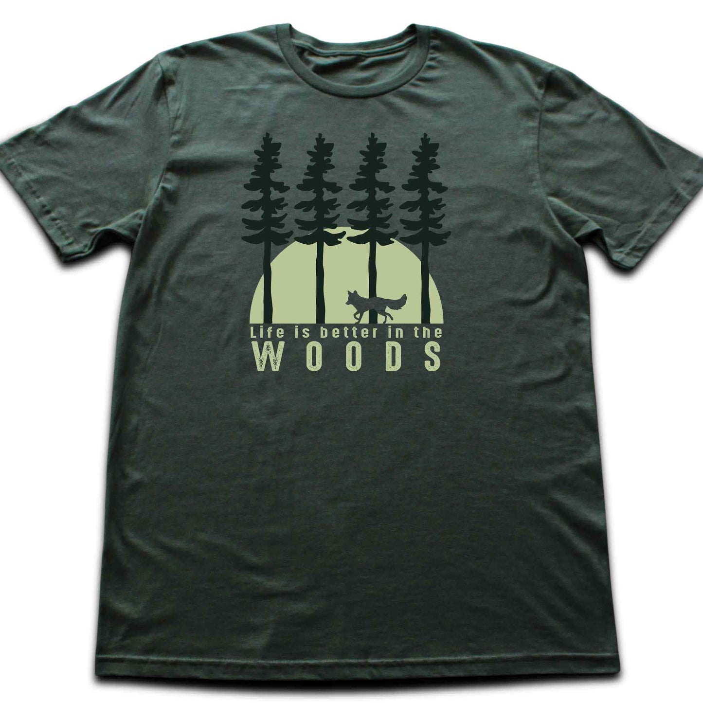 Life is Better in The Woods T-shirt