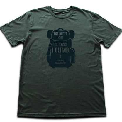The Older, The Higher T-shirt