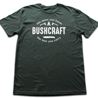 Bushcraft The More You Know T-shirt