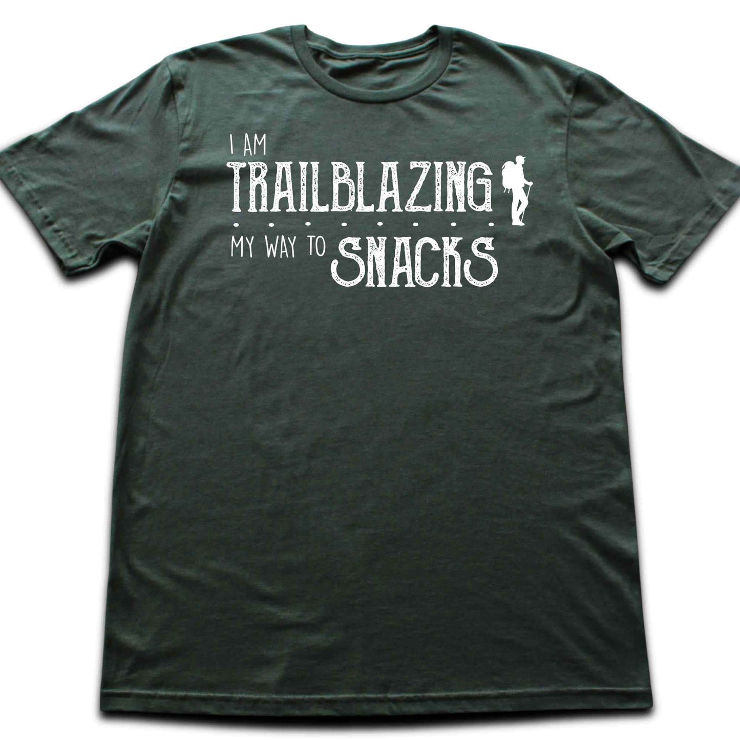 I AM Trablazing For Snacks T-shirt