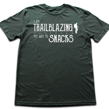 I AM Trablazing For Snacks T-shirt