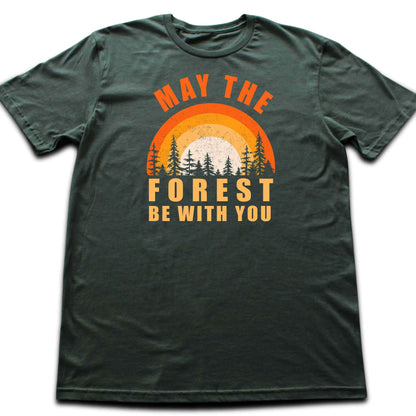 May the Forest Be With You T-shirt