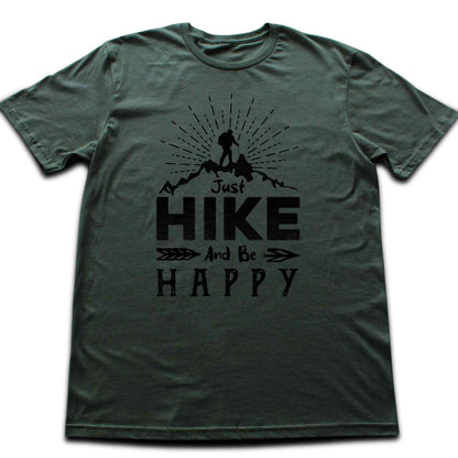 Just Hike And Be Happy T-shirt