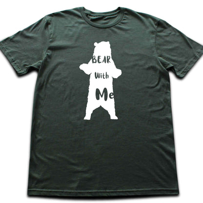 Bear With Me T-shirt