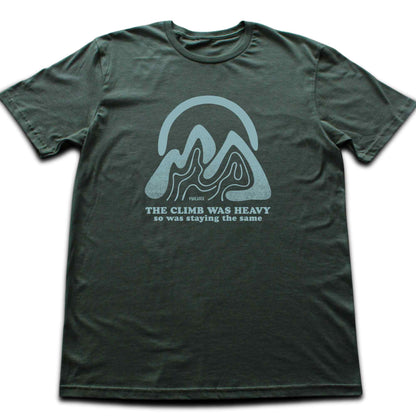 The Climb Was Heavy T-shirt