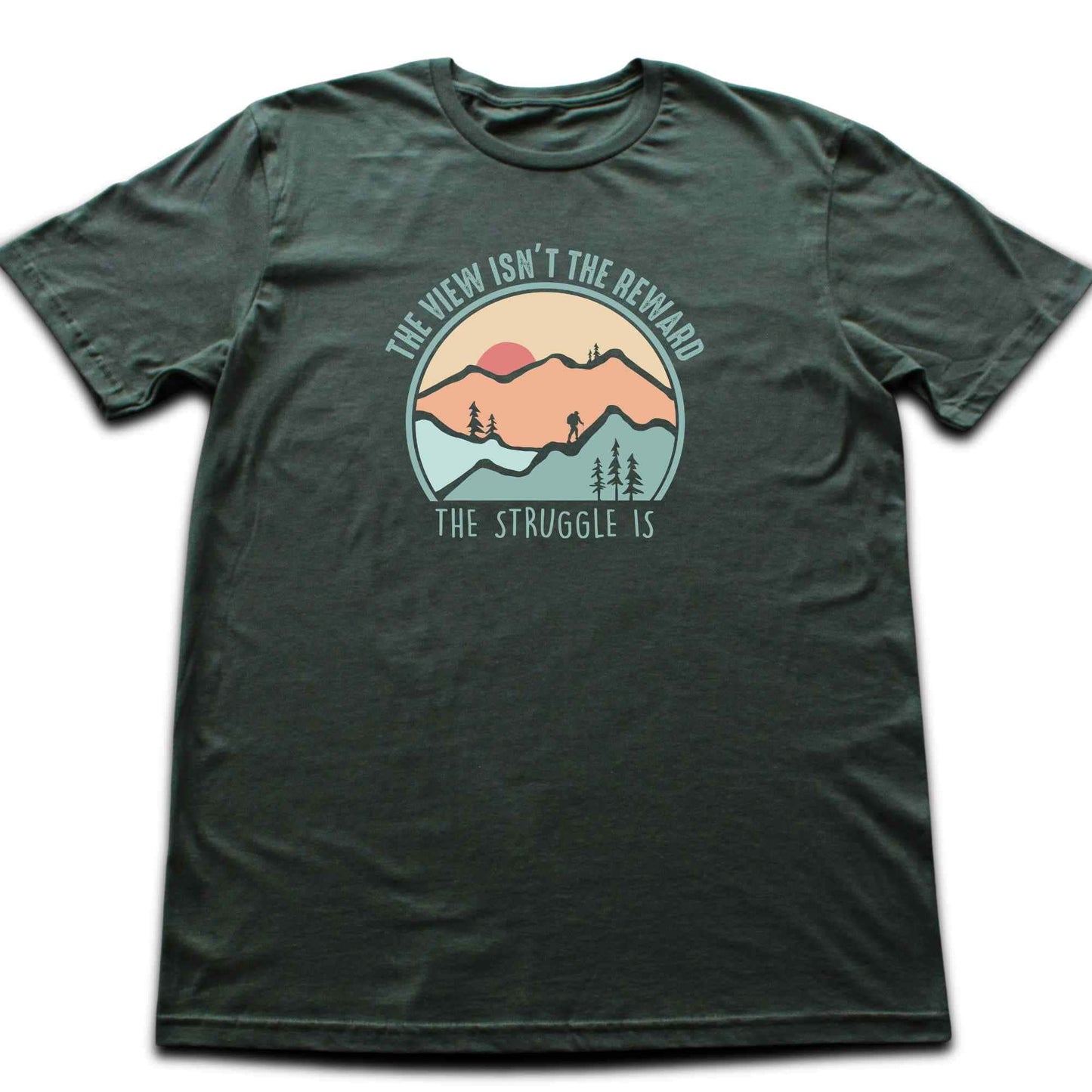 The View Isn't The Reward T-shirt