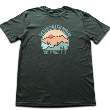 The View Isn't The Reward T-shirt