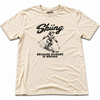 Skiing Because T-shirt - Natural