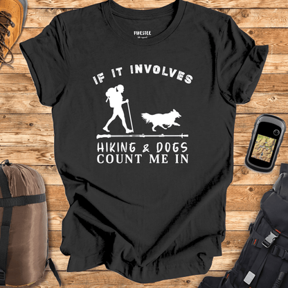 "If It Involves Hiking And Dogs, Count Me In" graphic T-shirt