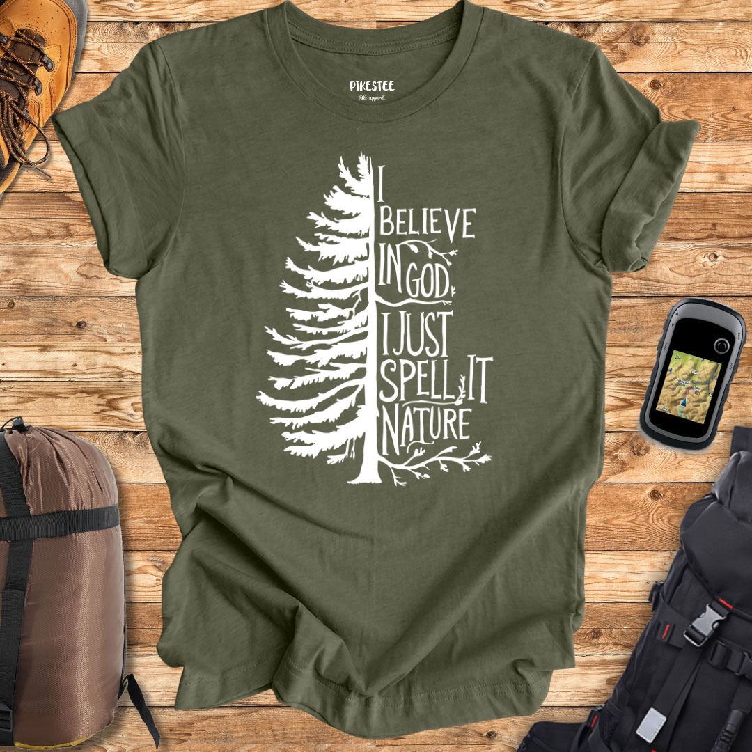 "I Believe in god, i just spell it Nature" graphic T-shirt