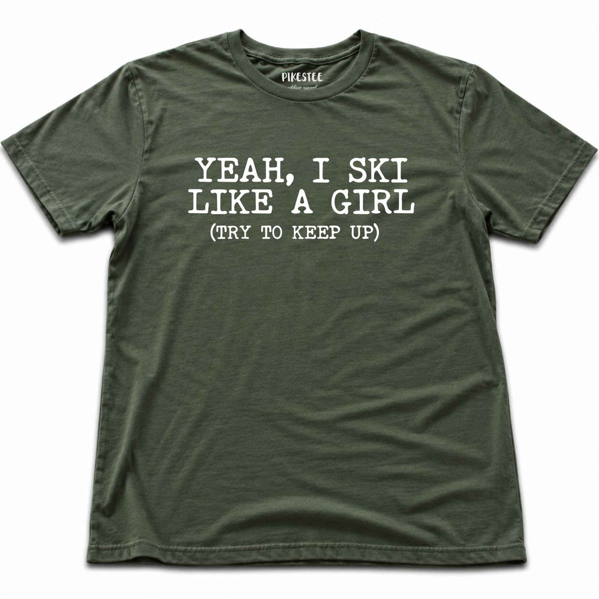 I Ski Like A Girl T-shirt - Military Green