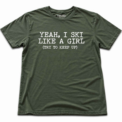 I Ski Like A Girl T-shirt - Military Green