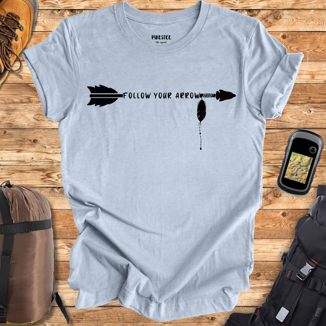 "Follow Your Arrow" T-shirt