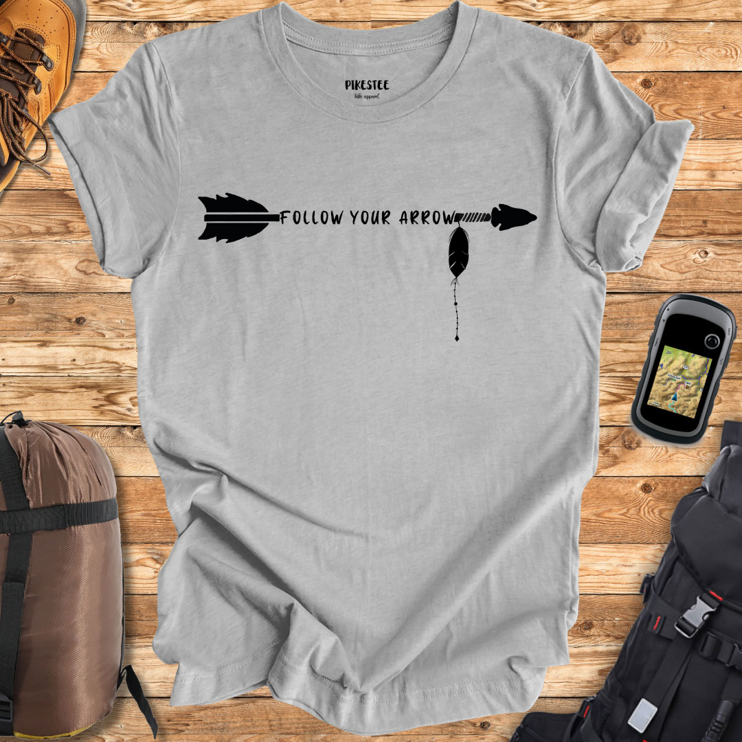 "Follow Your Arrow" T-shirt