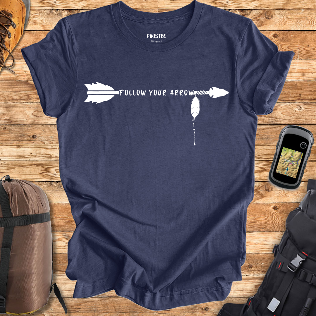 "Follow Your Arrow" T-shirt