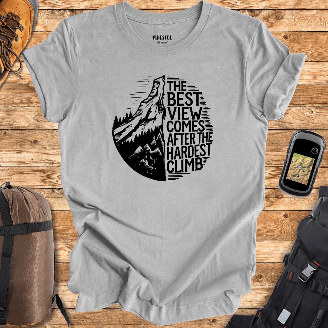 "The Best view comes after the Hardest Climb" graphic T-shirt