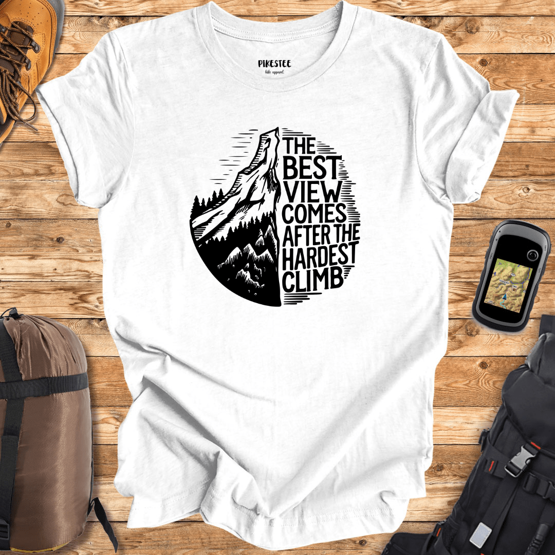 "The Best view comes after the Hardest Climb" graphic T-shirt