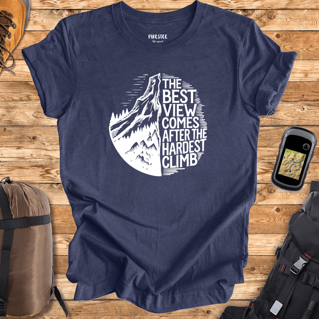 "The Best view comes after the Hardest Climb" graphic T-shirt