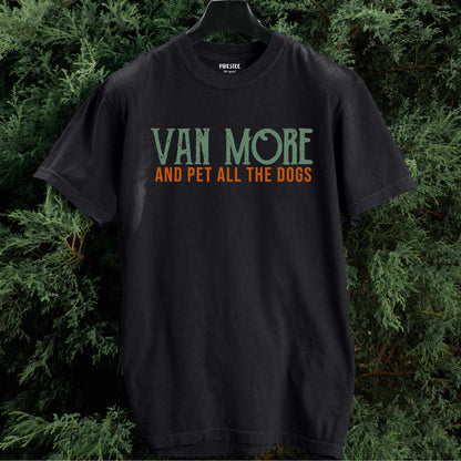 Van More And Pet The Dogs T-shirt