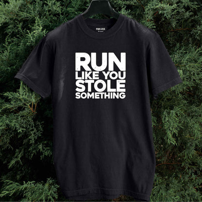 Run Like You Stole Something T-shirt
