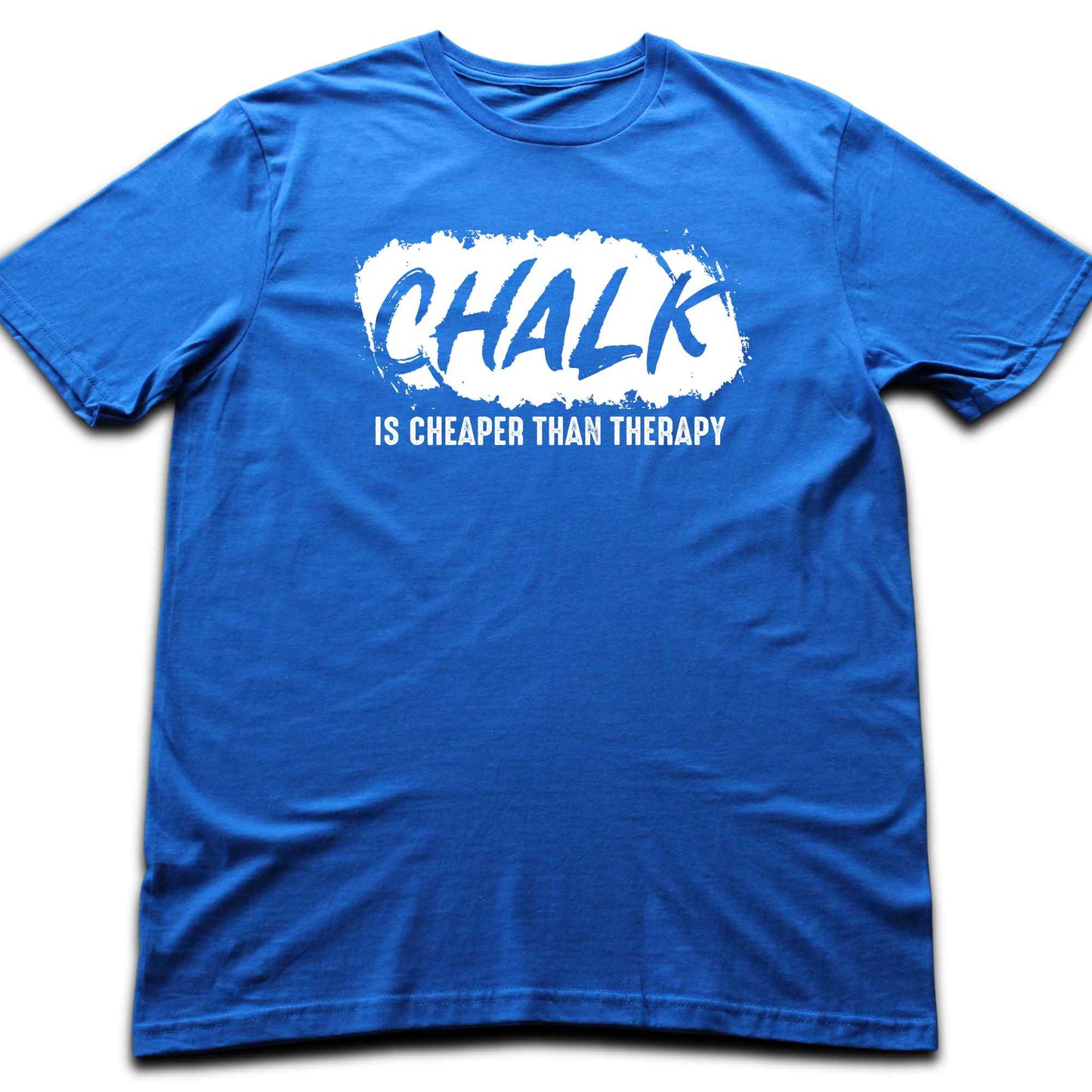 Chalk Is Cheaper Than Therapy T-shirt
