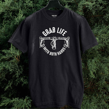 Grab Life With Both Hands T-shirt
