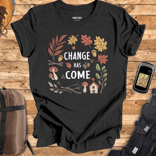 Change Has Come T-shirt