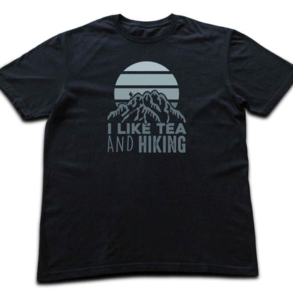 I like Tea And Hiking T-shirt