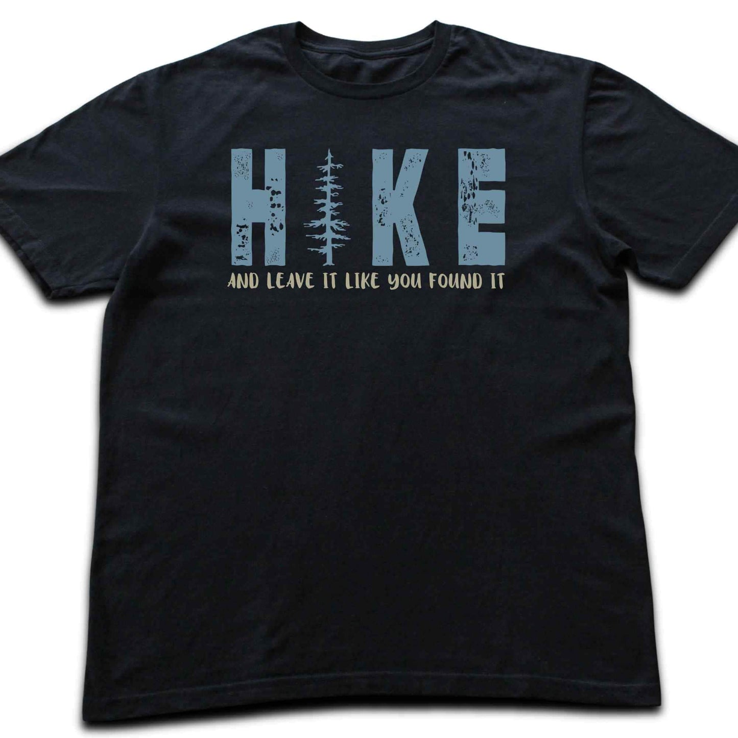 Hike And Leave It Like You Found It T-shirt