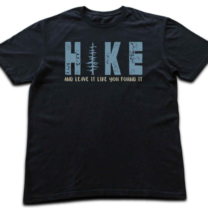 Hike And Leave It Like You Found It T-shirt