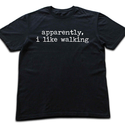 Apparently, I like Walking T-shirt