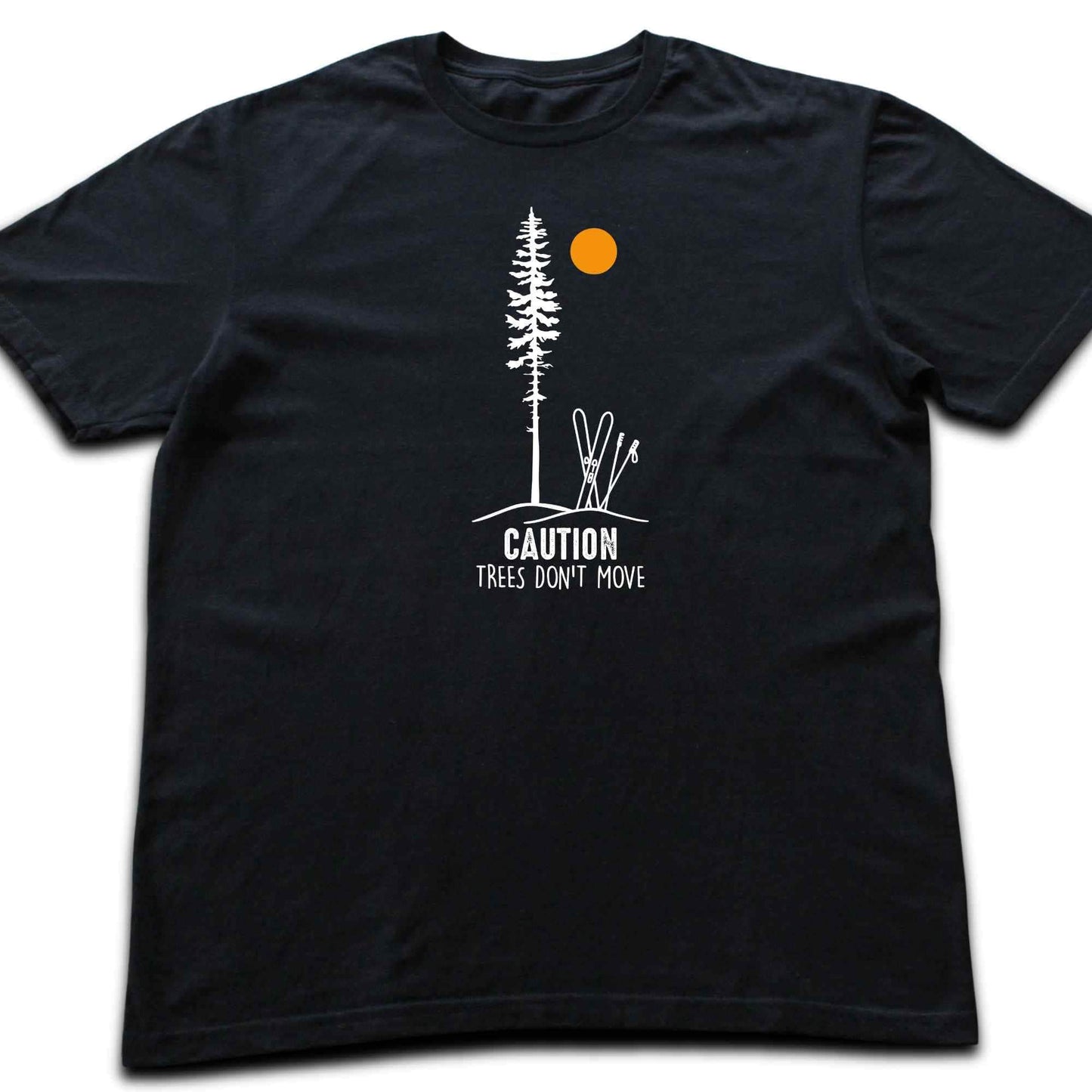 Caution Trees Don't Move Ski T-shirt