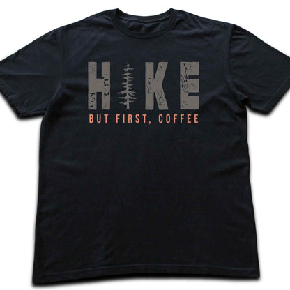 Hike, but first coffee T-shirt