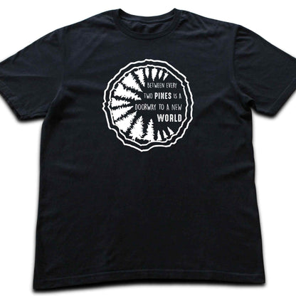 Between Every Two Pines T-shirt