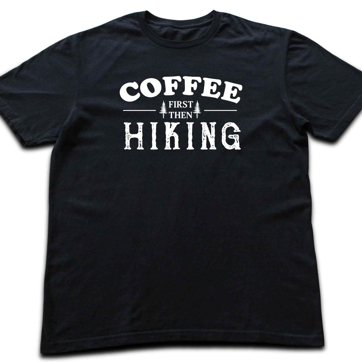 Coffee First, Then Hiking T-shirt