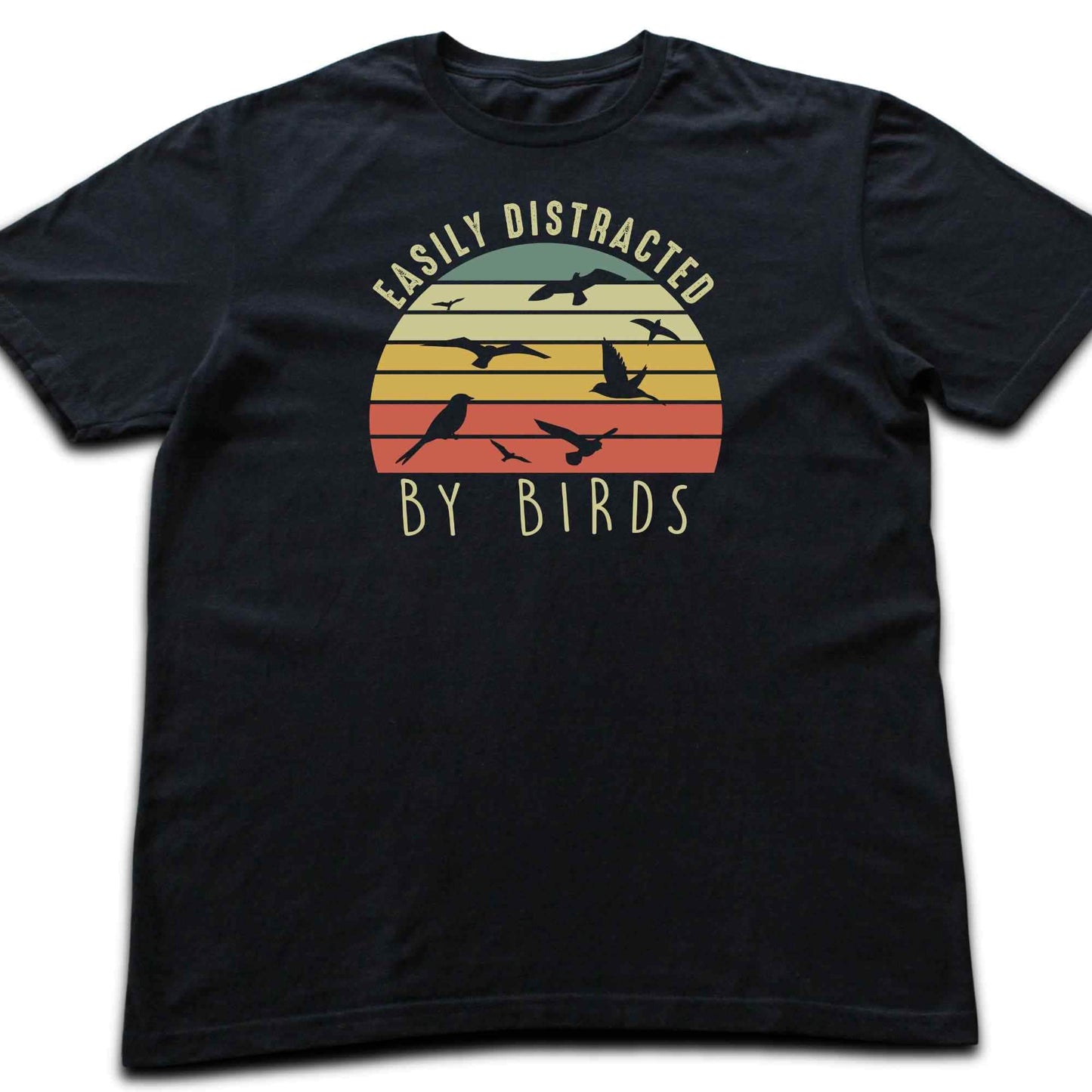 Easily Distracted By Birds Colors T-shirt