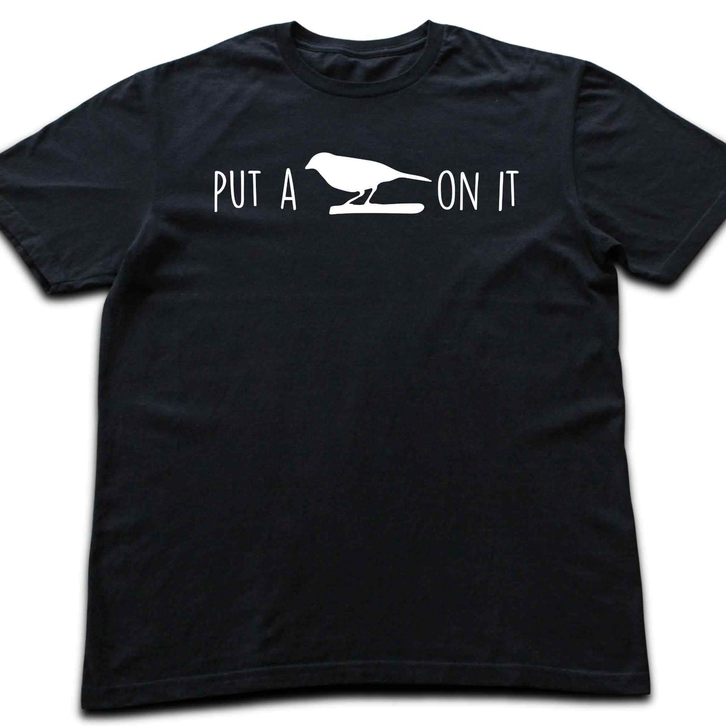 Put A Bird On It T-shirt