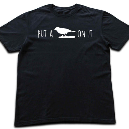 Put A Bird On It T-shirt