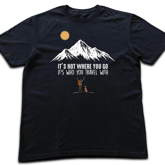 Where You Go Hiking  T-shirt