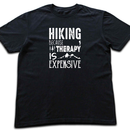 Hiking Because Therapy is Expensive T-shirt