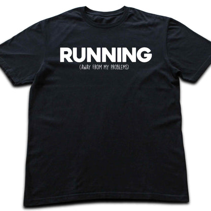 Running Away from My Problem T-shirt