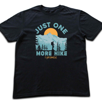 Just One More Hike T-shirt