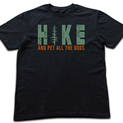 Hike And Pet All The Dogs T-shirt