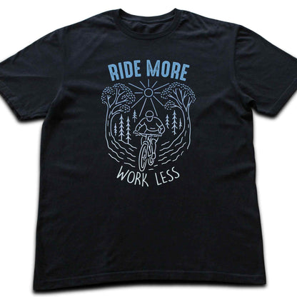 Ride More, Work Less T-shirt