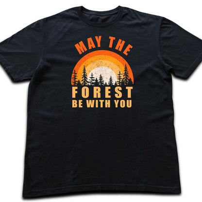 May the Forest Be With You T-shirt