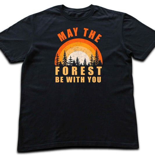 May the Forest Be With You T-shirt