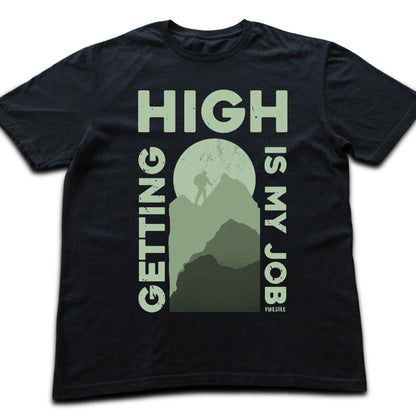 Getting High Is My Job T-shirt