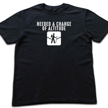 Needed A Change In Altitude T-shirt