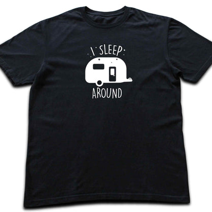 I Sleep Around T-shirt